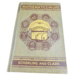 Schorling and Clark Mathematics in Life Hardcover Book 1937 World Book Co